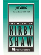 Joy Sounds by Shaw Kirfor SATB a cappella