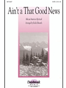 Ain't A That Good News by - Dilworth Rollo - for SATB