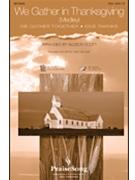 We Gather In Thanksgiving by - Scott Allison - for SSA