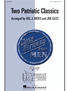 2 Patriotic Classics by - Hicks and Liles - for TTBB a cappella