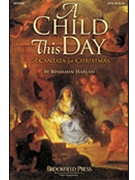 Child This Day by Harlan Benjamin for SATB