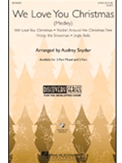 We Love You Christmas - (Medley) by - Snyder Audrey - for 3-Part Mixed