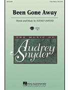 Been Gone Away by Snyder Audrey for 3-Part Mixed