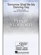 Tomorrow Shall Be My Dancing Day by Stopford Philip W J for SATB a cappella