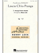 Lascia Ch'io Pianga by Handel George Frideric - Leck Henry - for SSA