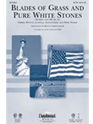 Blades Of Grass & Pure White Stones by Hatch Alexander and Nais - Christopher Keith - for SATB