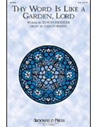 Thy Word Is Like A Garden Lord forrest Dan for SATB