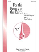 For The Beauty Of The Earth by Pierpoint Folliott Sandford - Andrews Doug - for SATB