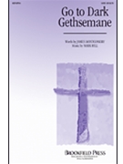 Go To Dark Gethsemane by Montgomery James - Hill Mark - for SATB