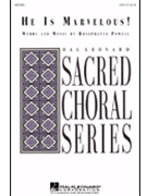 He Is Marvelous by Powell Rosephanye for SATB