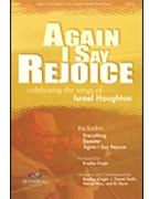 Again I Say Rejoice by - BJ Davis/Bradley Knight/Harold Ross/J. Daniel Smith - Israel Houghton for SATB
