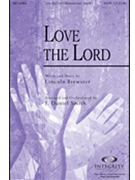 Love The Lord by Brewster Lincoln - Smith J Daniel - Lincoln Brewster for SATB