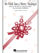 We Wish You A Merry Madrigal by Robinson Russell for 3-Part Mixed