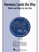 Harmony Leads The Way by Liles Joe for TTBB a cappella