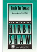 Fire In The Furnace by Shaw Kirfor TTBB a cappella