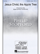 Jesus Christ The Apple Tree by Stopford Philip W J for SSATBB