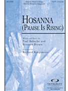 Hosanna (Praise Is Rising) by Baloche and Brown - Kingsmore Richard - Paul Baloche for SATB