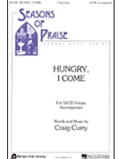Hungry I Come by Curry Craig for SATB