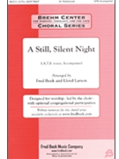 Still Silent Night by - Bock and Larson - for SATB