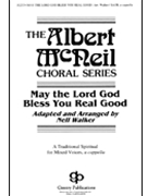 May The Lord God Bless You Real Good by Cleveland James - Walker Nell - for SATB a cappella