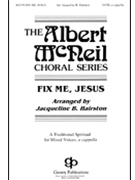 Fix Me Jesus by - Hairston Jacqueline - for SATB a cappella
