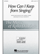 How Can I Keep From Singing by Lowry Robert - Dilworth Rollo - for SSAA