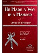 He Made a Way in a Manger by Merkel Steve - Davis B J - for SATB