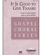 It Is Good To Give Thanks by Pethel Stan for SATB