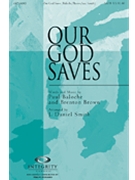 Our God Saves by Baloche Paul - Smith J Daniel - Paul Baloche for SATB