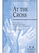 At The Cross by Morgan/Zschech - Ross Harold - for SATB