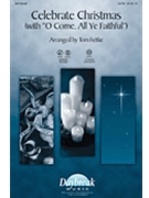 Celebrate Christmas W/o Come All Ye Fait by - Fettke Tom - for SATB