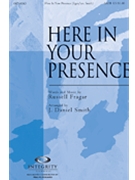Here In Your Presence by Egan Jon - Smith J Daniel - for SATB