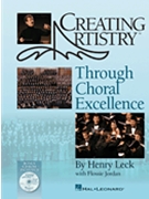 Creating Artistry Through Choral Excelle by Leck Henry H for Book and CD-ROM