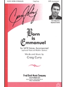 Born Is Emmanuel by Curry Craig for SATB