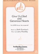 Give Us Glad & Generous Hearts by Shackley Larry for SATB