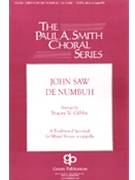John Saw De Numbuh by - Gibbs Stacey V - for SATB