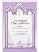 O That I Had A Thousand Voices by Scott K Lee for SATB
