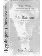 Ala Watteau by Faure Gabriel - Neufeld Kenneth - for SATB