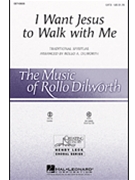 I Want Jesus To Walk With Me by Spirituals - Dilworth Rollo - for SATB