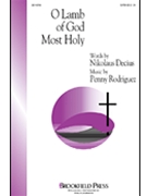O Lamb Of God Most Holy by Rodriguez Penny for SATB