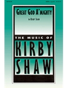 Great God A'mighty by Shaw Kirfor SATB a cappella