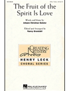 Fruit Of The Spirit Is Love by Geisler Johann Christian - Grundahl Nancy - for SSA