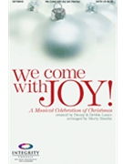 We Come With Joy by Lance Danny and Debbie - Hamby Marty - for SATB