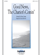 Good News The Chariot's Comin' by Spiritual - Hogan and Dilworth - for SATB