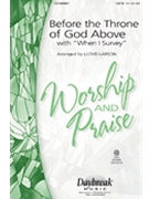 Before The Throne Of God Above by - Larson Lloyd - for SATB