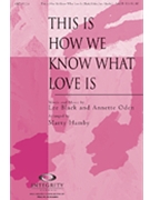 This Is How We Know What Love Is by Black/Oden - Hamby Marty - for SATB