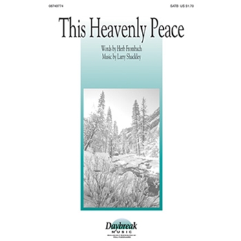 This Heavenly Peace by Frombach and Shackley for SATB