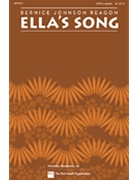 Ella's Song by Reagan Bernice Sweet Honey In The R for SATB a cappella