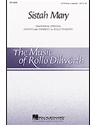 Sistah Mary by - Dilworth Rollo - for SATB divisi a cappella