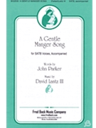 Gentle Manger Song by Lantz David for SATB